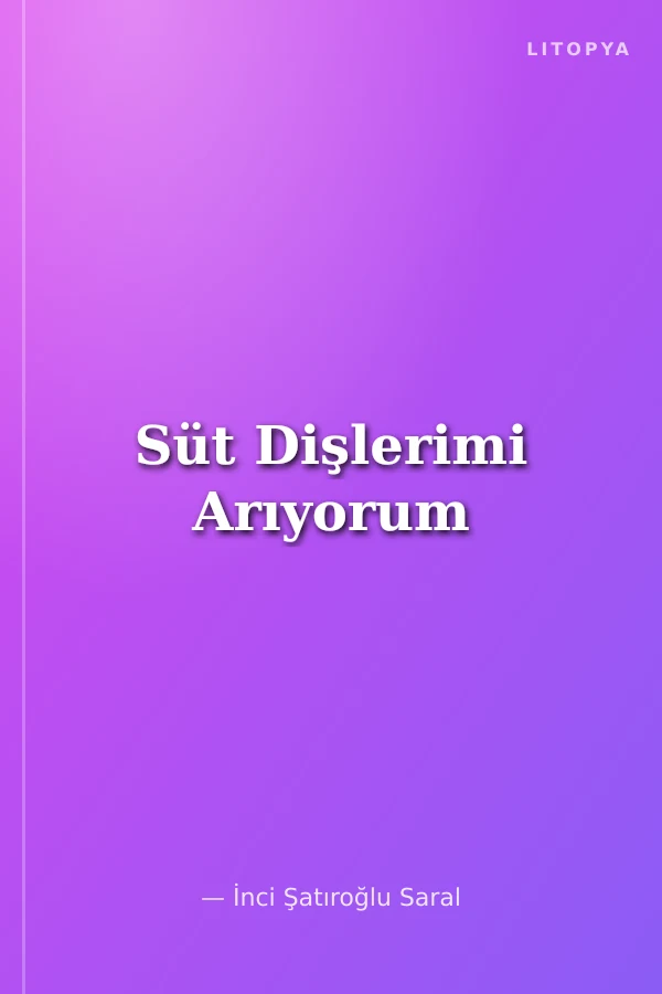 Süt Dişlerimi Arıyorum