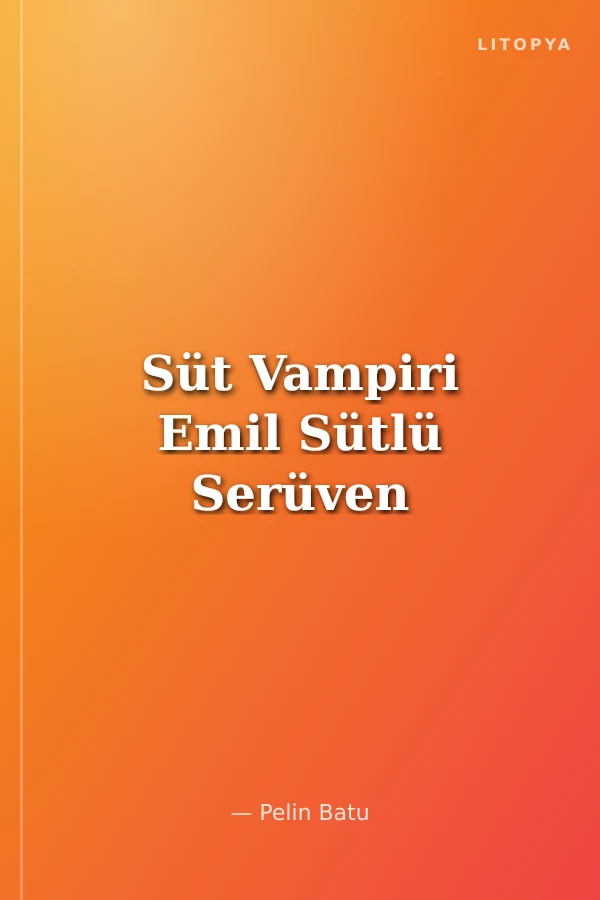 Süt Vampiri Emil Sütlü Serüven