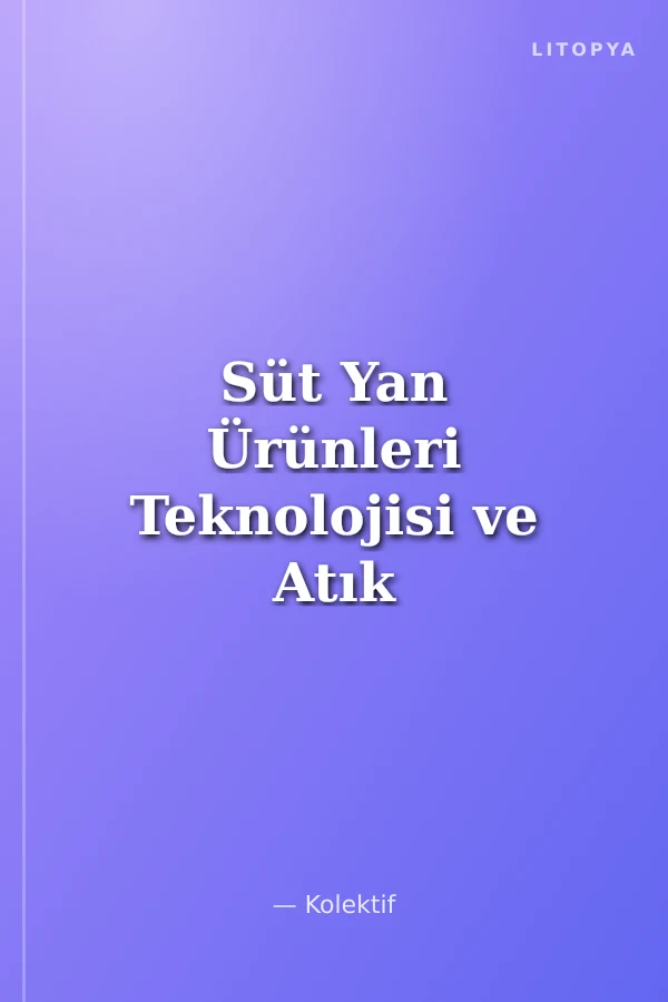 Süt Yan Ürünleri Teknolojisi ve Atık Yönetimi