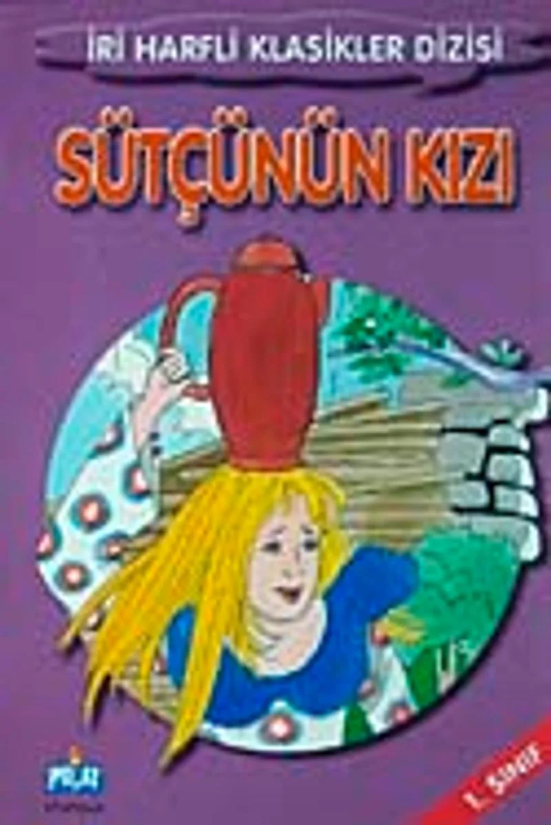 Sütçünün Kızı-1. Sınıf / İri Harfli Klasikler Dizisi