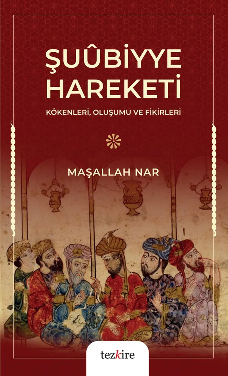 Şuubiyye Hareketi Kökenleri, Oluşumu ve Fikirleri