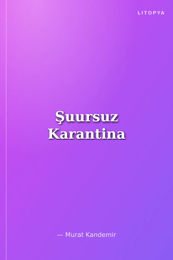 Şuursuz Karantina