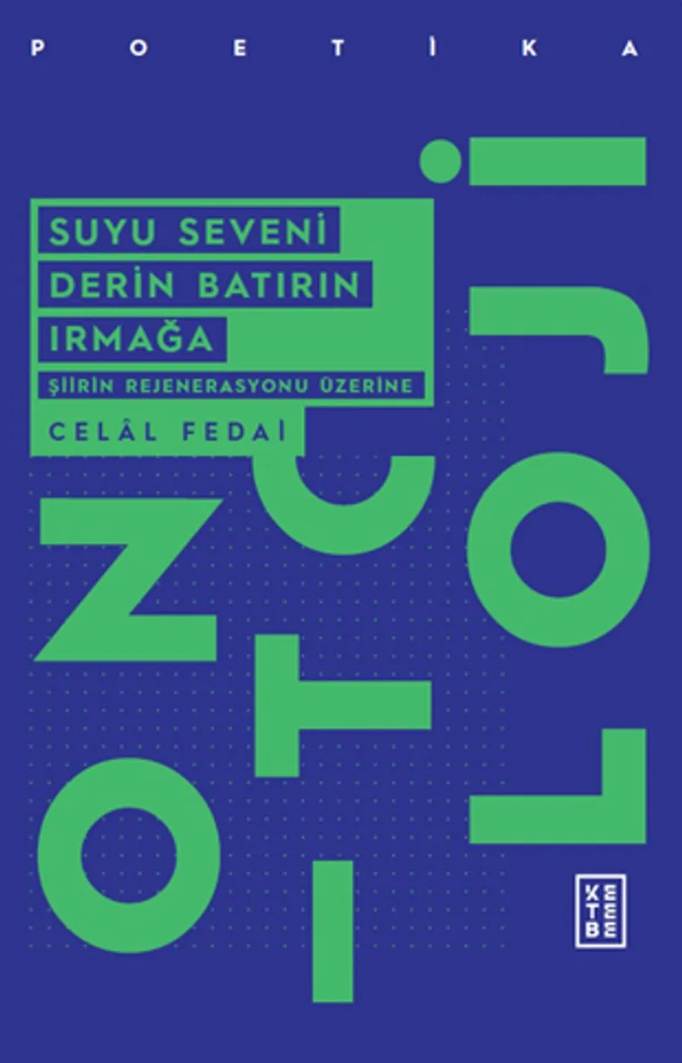 Suyu Seveni Derin Batırın Irmağa Şiirin Rejenerasyonu Üzerine