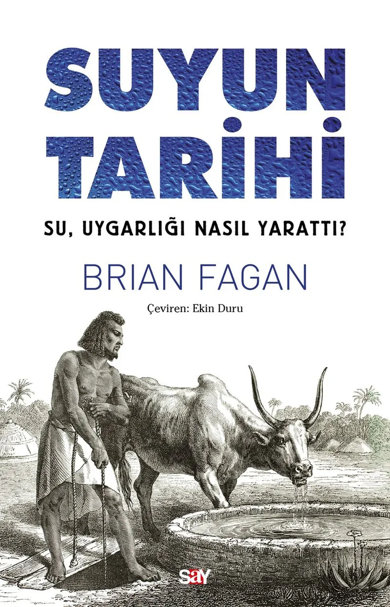 Suyun Tarihi Su, Uygarlığı Nasıl Yarattı?