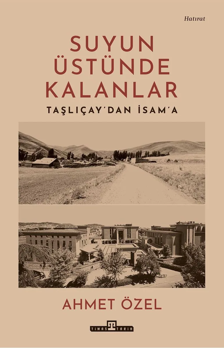 Suyun Üstünde Kalanlar Taşlıçay'dan İsam'a