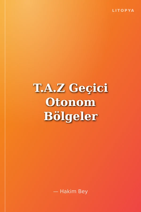 T.A.Z Geçici Otonom Bölgeler
