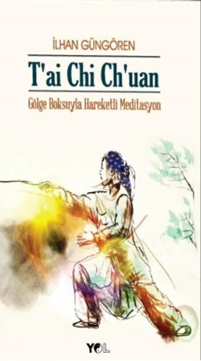 T'AI CHI CH'UAN / Gölge Boksu'yla Hareketli Meditasyon