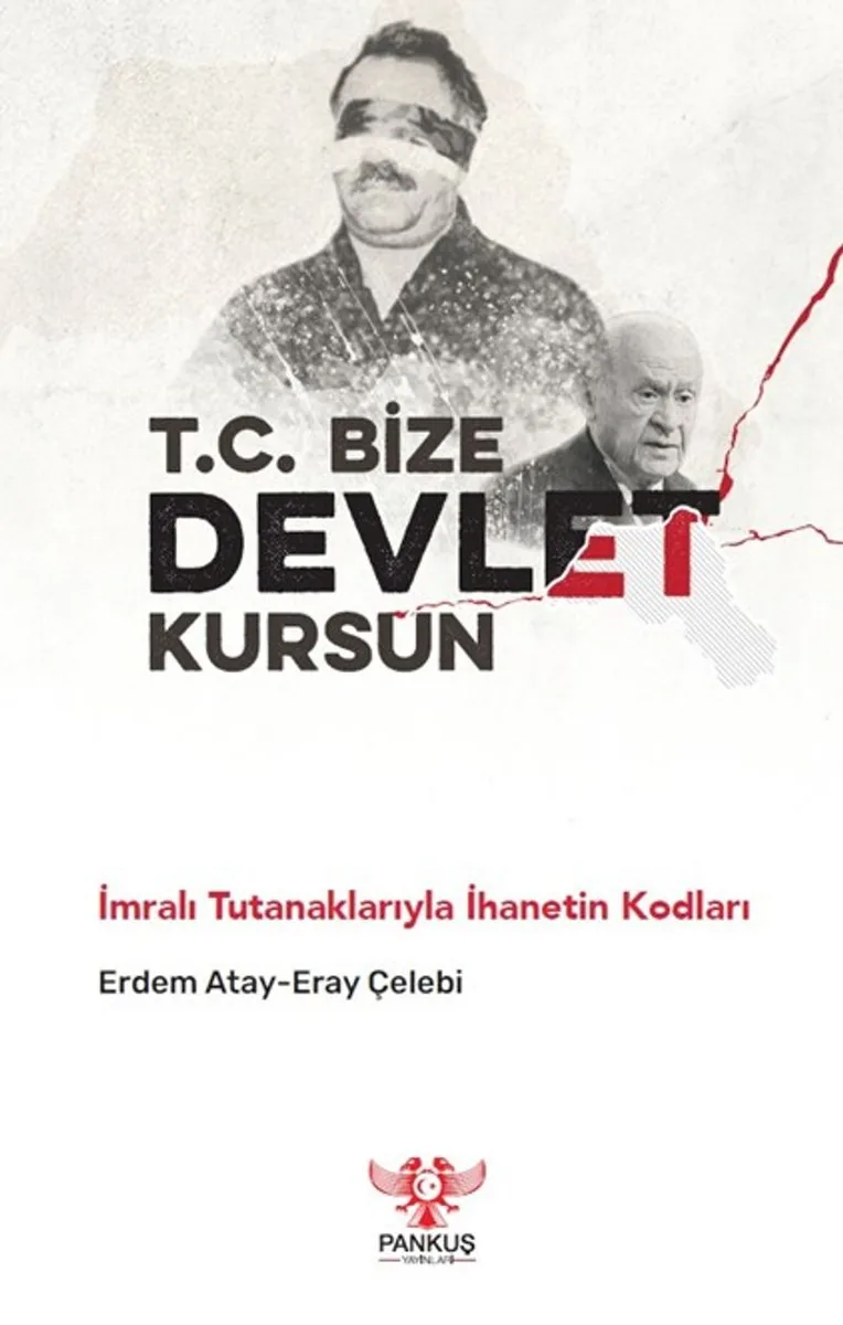 T.C. Bize Devlet Kursun İmralı Tutanaklarıyla İhanetin Kodları