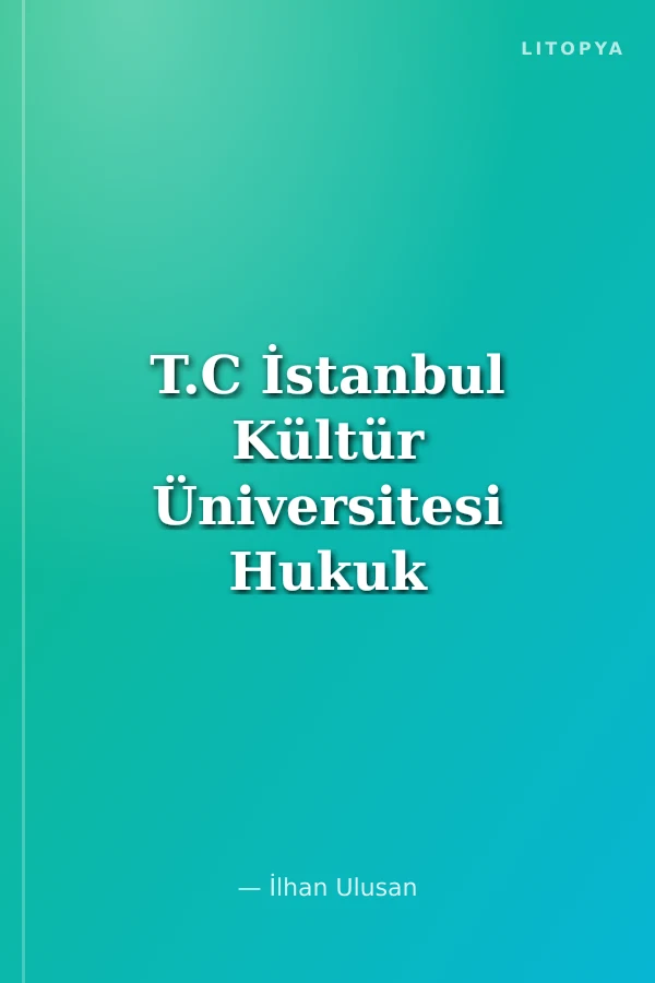 T.C İstanbul Kültür Üniversitesi Hukuk Fakültesi Tarafından Düzenlenen İdari Ceza Hukuku Sempozyumu