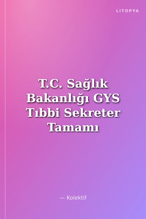 T.C. Sağlık Bakanlığı GYS Tıbbi Sekreter Tamamı Çözümlü 10 Deneme Sınavı