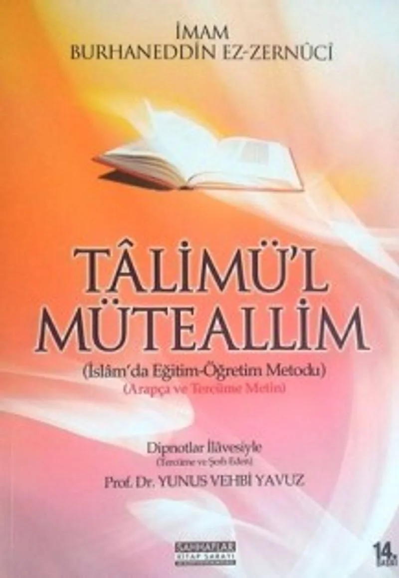 Ta'lim'ül Müteallim İslamda Eğitim Öğretim Metodu Metin, Tercüme, Şerh