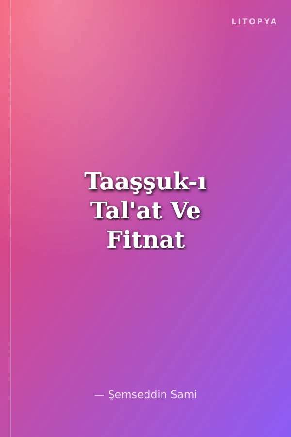 Taaşşuk-ı Tal'at Ve Fitnat
