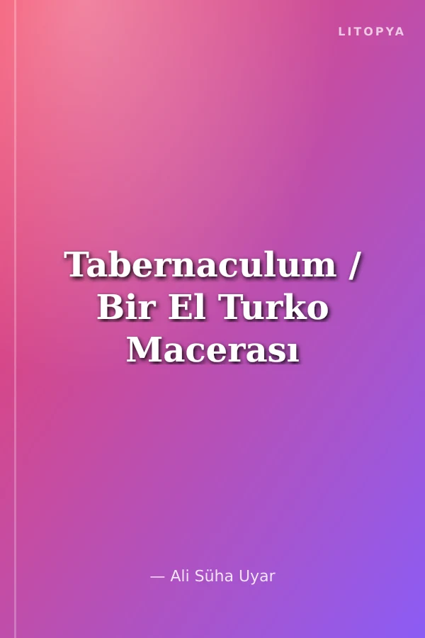 Tabernaculum / Bir El Turko Macerası