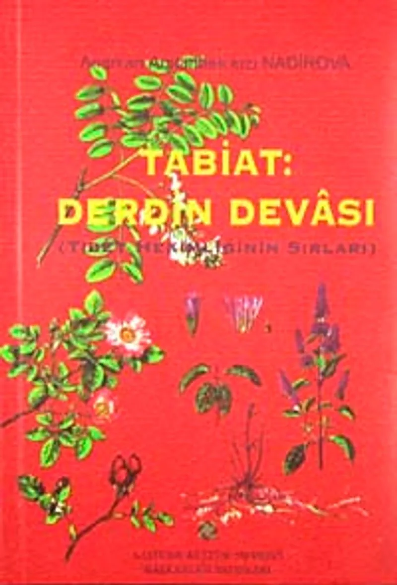 Tabiat Derdin Devası Tibet Hekimliğinin Sırları