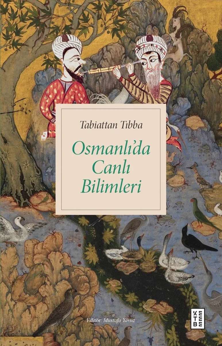Tabiattan Tıbba Osmanlı'da Canlı Bilimleri