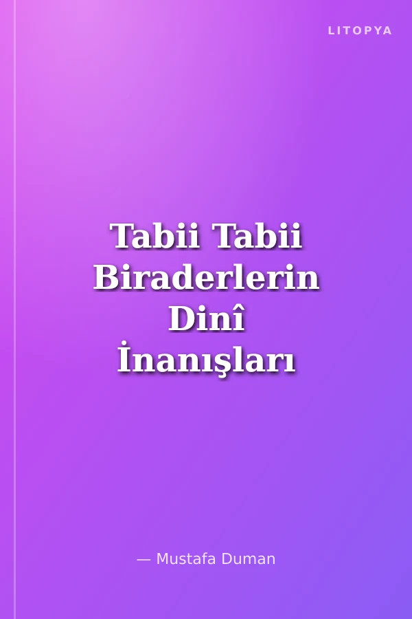Tabii Tabii Biraderlerin Dinî İnanışları