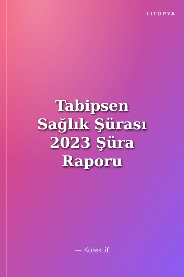 Tabipsen Sağlık Şürası 2023 Şüra Raporu