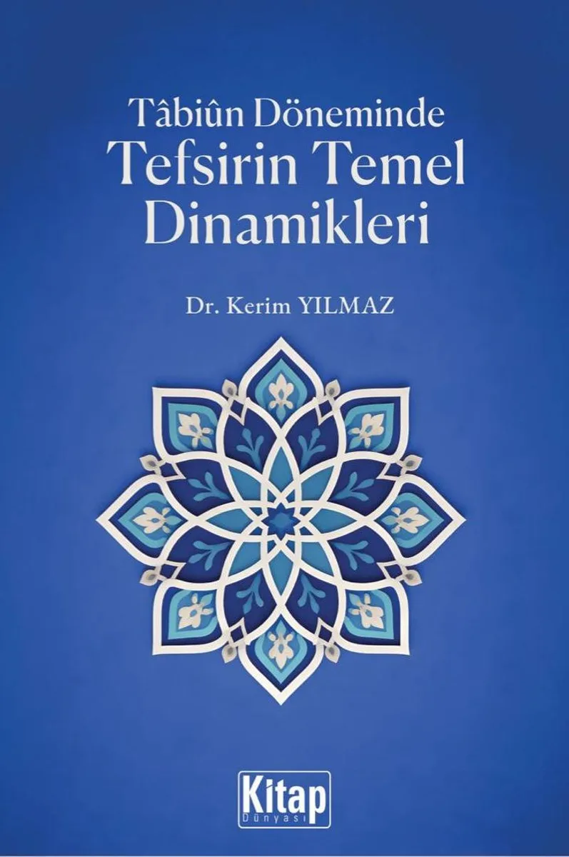 Tabiun Döneminde Tefsirin Temel Dinamikleri