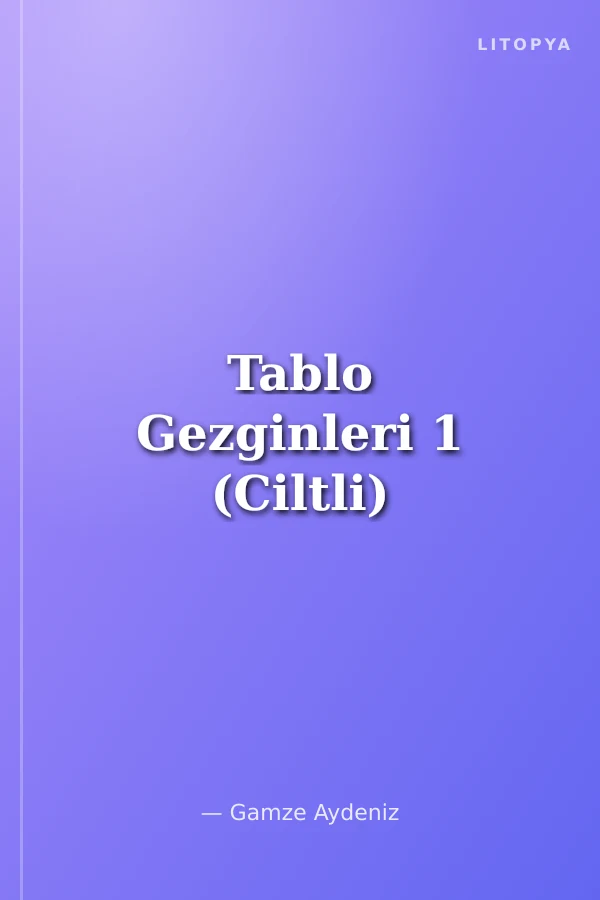 Tablo Gezginleri 1 (Ciltli)