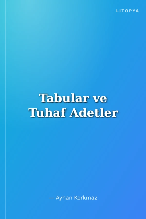 Tabular ve Tuhaf Adetler