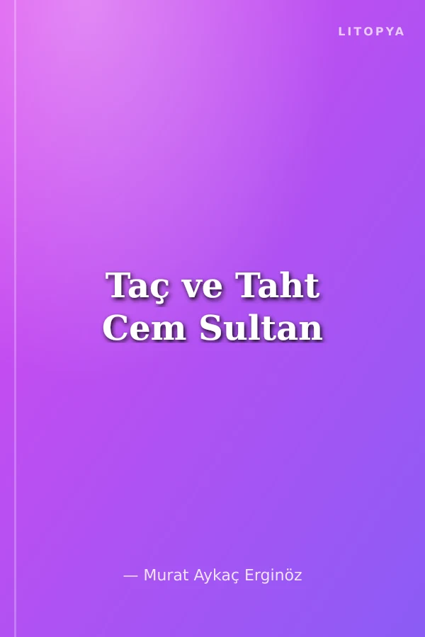 Taç ve Taht Cem Sultan