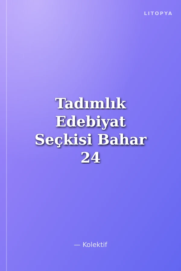 Tadımlık Edebiyat Seçkisi Bahar 24