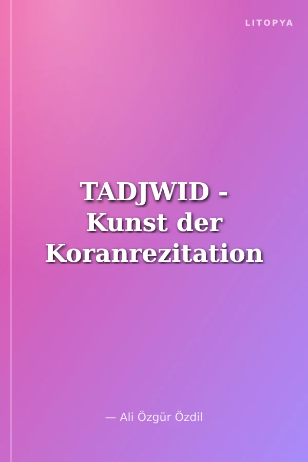 TADJWID - Kunst der Koranrezitation