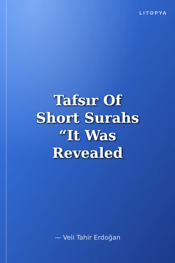 Tafsır Of Short Surahs “It Was Revealed Yesterday, It Addresses Me Today”