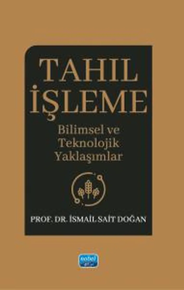 Tahıl İşleme Bilimsel ve Teknolojik Yaklaşımlar