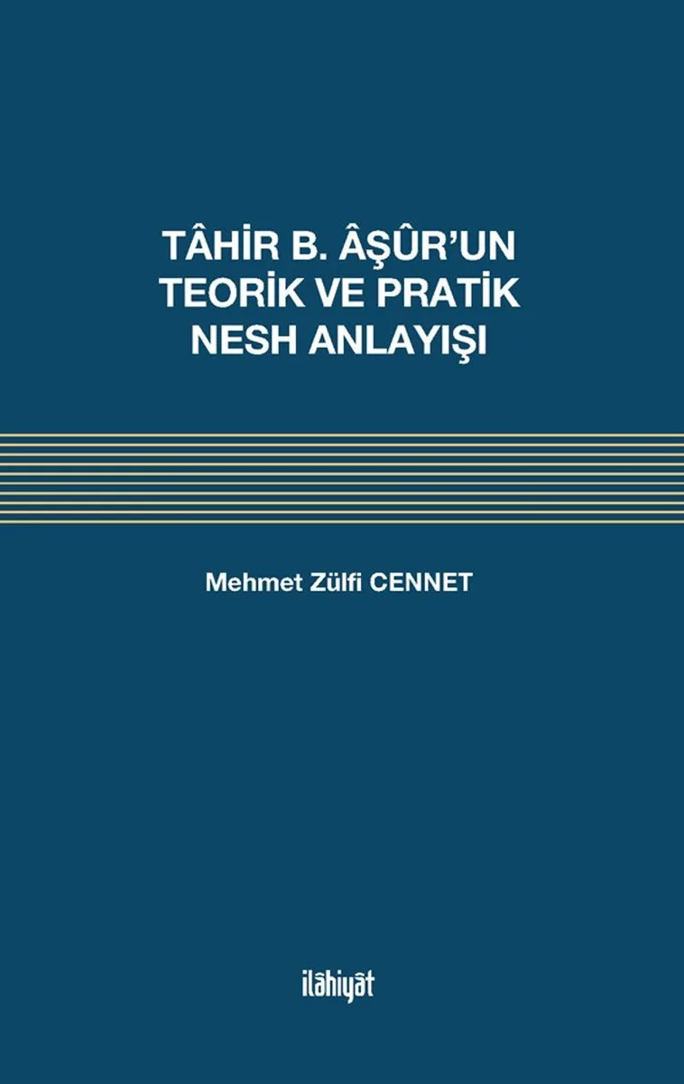 Tahir b. &Acirc;ş&ucirc;r'un Teorik ve Pratik Nesh Anlayışı