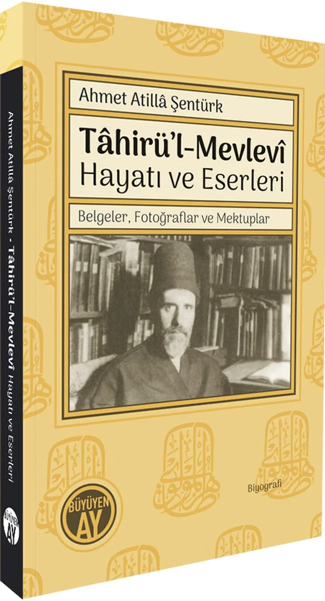 Tahirü'l-Mevlev&icirc; Hayatı ve Eserleri Belgeler, Fotoğraflar ve Mektuplar