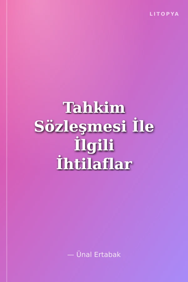 Tahkim Sözleşmesi İle İlgili İhtilaflar