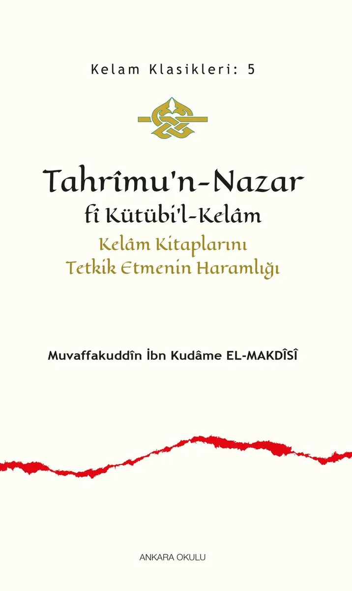 Tahr&icirc;mu'n-Nazar f&icirc; Kütübi'l-Kelam Kelam Kitaplarını Tetkik Etmenin Haramlığı