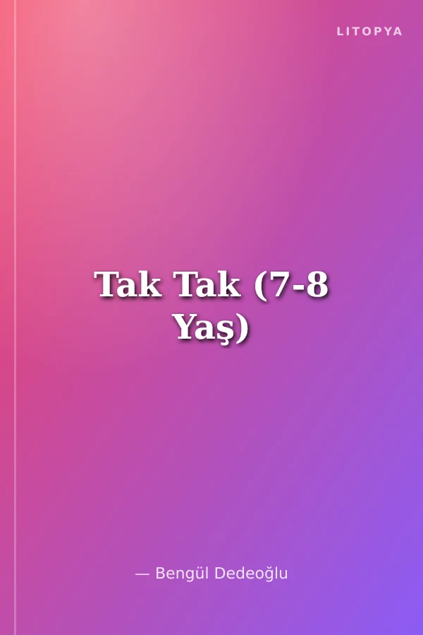 Tak Tak (7-8 Yaş)