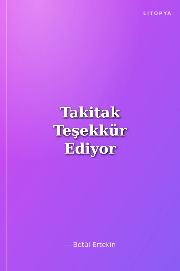 Takitak Teşekkür Ediyor