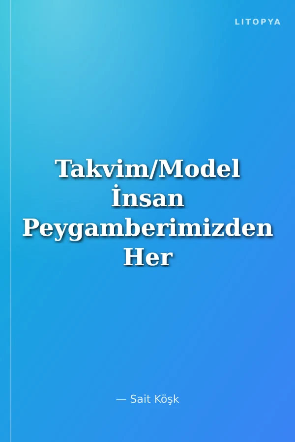 Takvim/Model İnsan Peygamberimizden Her Güne Bir Hadis