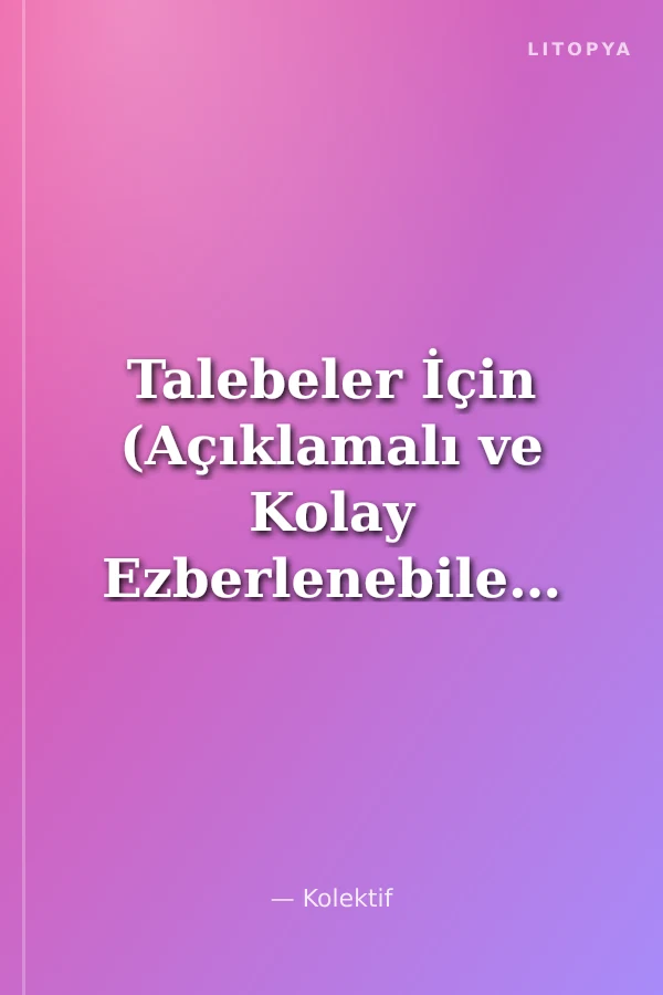 Talebeler İçin (Açıklamalı ve Kolay Ezberlenebilen) 40 Hadis 1