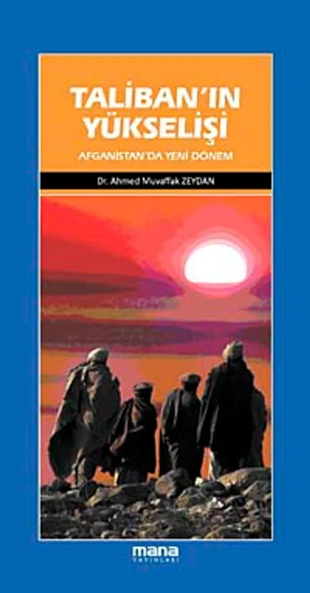 Taliban'ın Yükselişi Afganistan'da Yeni Dönem