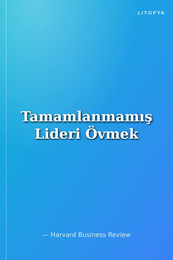 Tamamlanmamış Lideri Övmek