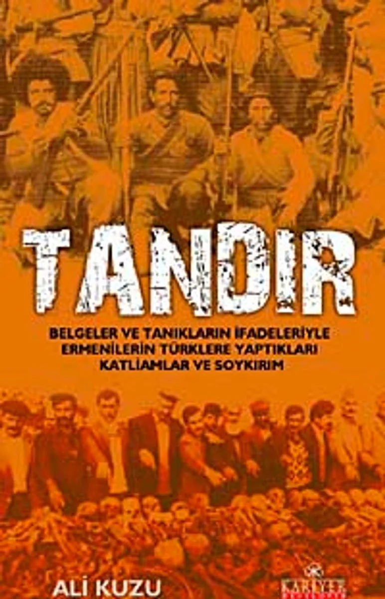 Tandır Belgeler ve Tanıkların İfadeleriyle Ermenilerin Türklere Yaptıkları Katliam ve Soykırım