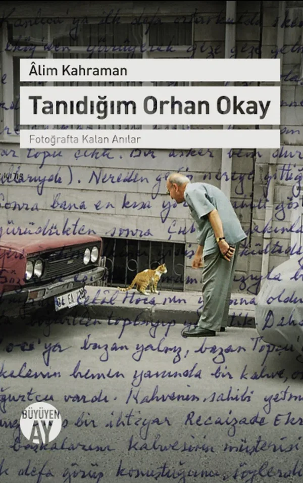 Tanıdığım Orhan Okay Fotoğrafta Kalan Anılar