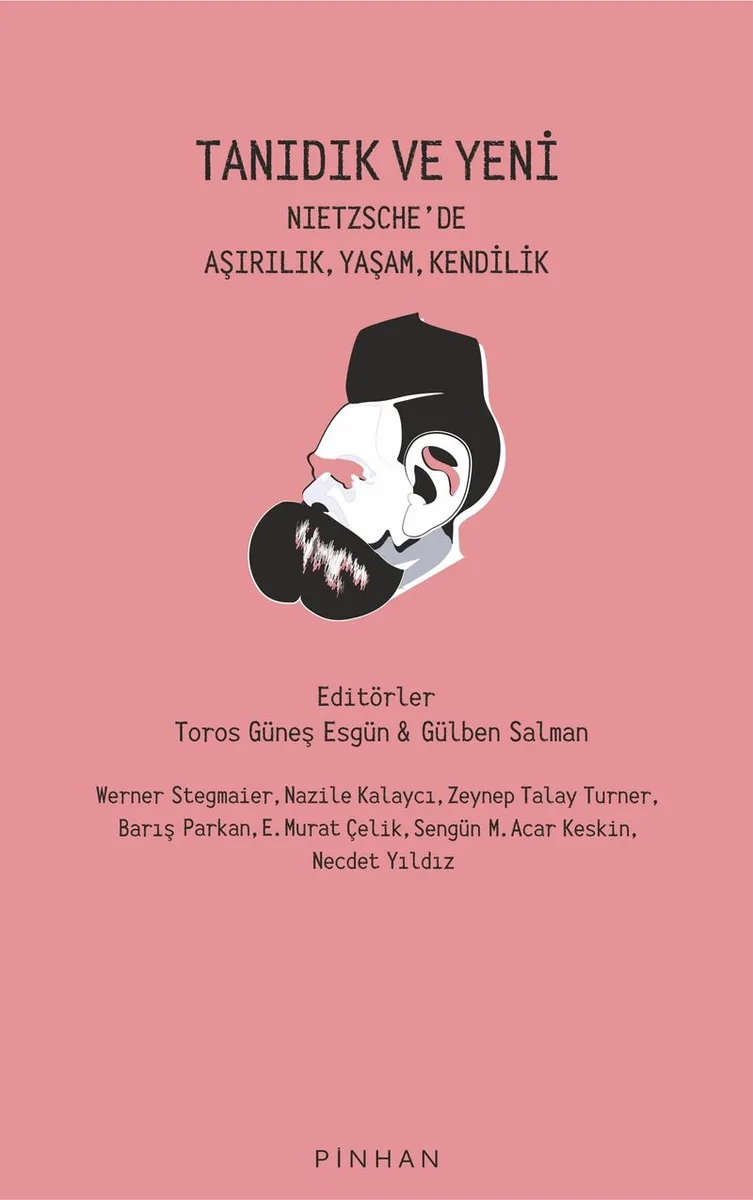 Tanıdık ve Yeni Nietzsche'de Aşırılık, Yaşam, Kendilik