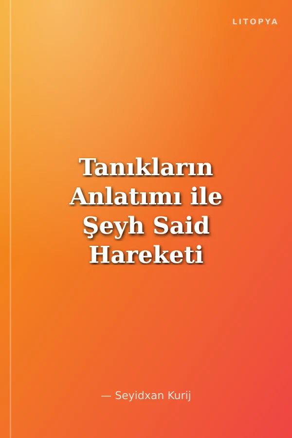 Tanıkların Anlatımı ile Şeyh Said Hareketi