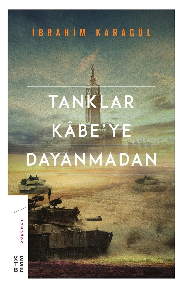 Tanklar Kabe'ye Dayanmadan (Ciltli)