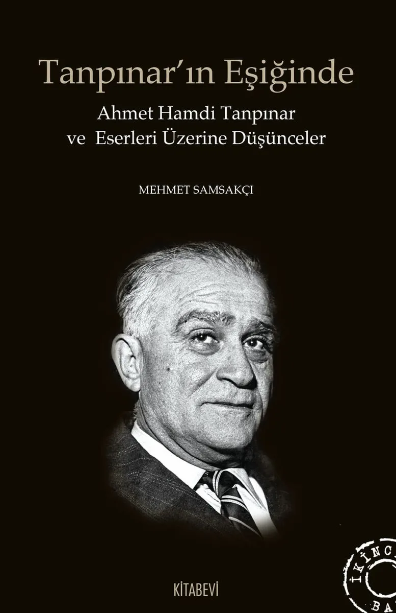 Tanpınar'ın Eşiğinde Ahmet Hamdi Tanpınar ve Eserleri Üzerine Düşünceler