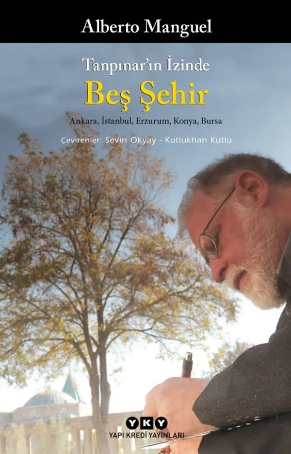 Tanpınar'ın İzinde Beş Şehir Ankara, İstanbul, Erzurum, Konya, Bursa