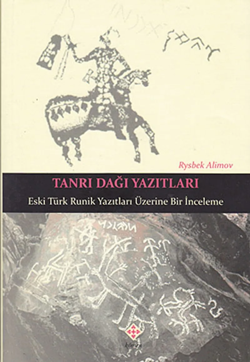 Tanrı Dağı Yazıtları Eski Türk Runik Yazıtları Üzerine Bir İnceleme / 39-D-48