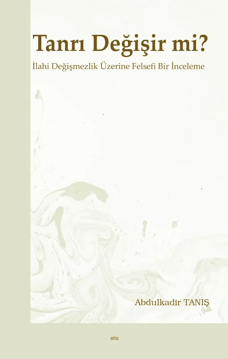 Tanrı Değişir mi? İlahi Değişmezlik Üzerine Felsefi Bir İnceleme