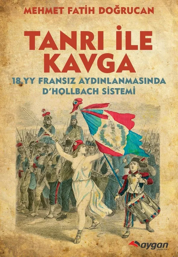 Tanrı ile Kavga 18.yy Fransız Aydınlanmasında D'Hollbach Sistemi