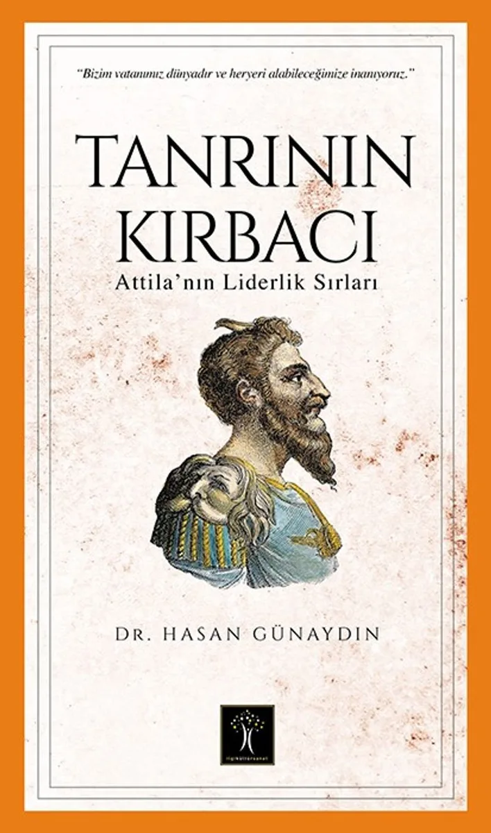 Tanrı'nın Kırbacı Attila' in Liderlik Sırları